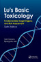 Lu's Basic Toxicology (Fundamentals, Target Organs, and Risk Assessment, Sixth Edition) by Byung-Mu Lee, Sam Kacew, 9781138457072