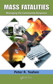 Mass Fatalities (Managing the Community Response) by Peter R. Teahen, 9781439849026