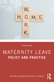 Maternity Leave (Policy and Practice) by Victoria Gordon, Beth M. Rauhaus, 9780367180409
