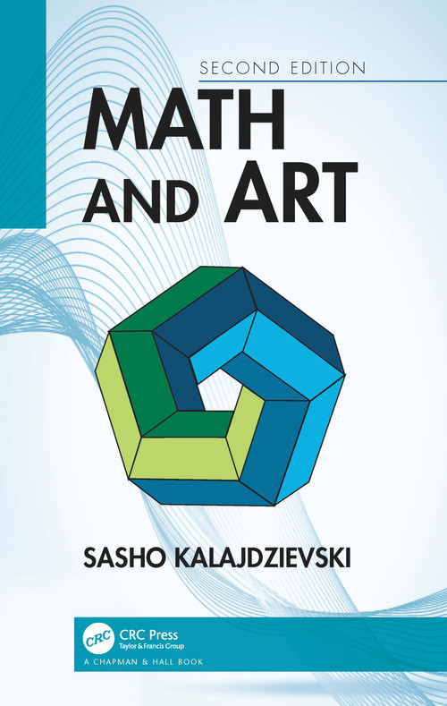 Math and Art (An Introduction to Visual Mathematics) by Sasho Kalajdzievski, 9780367076139