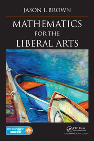 Mathematics for the Liberal Arts by Jason I. Brown, 9781466593367