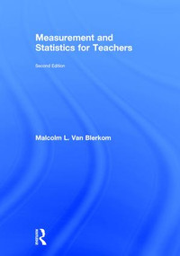 Measurement and Statistics for Teachers by Malcolm L. Van Blerkom, 9781138206540