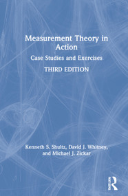 Measurement Theory in Action (Case Studies and Exercises) by Kenneth S Shultz, David Whitney, Michael J Zickar, 9780367192174