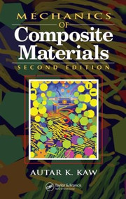 Mechanics of Composite Materials by Autar K. Kaw, 9780849313431
