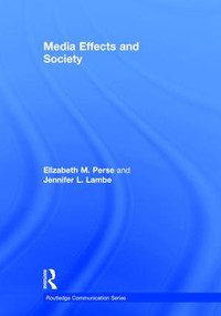 Media Effects and Society by Elizabeth M. Perse, Jennifer Lambe, 9780415878197