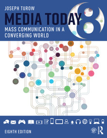 Media Today (Mass Communication in a Converging World) by Joseph Turow, 9780367680299