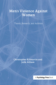 Men's Violence Against Women (Theory, Research, and Activism) by Christopher Kilmartin, Julie Allison, 9780805857702
