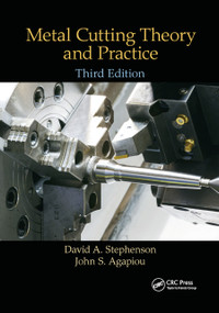 Metal Cutting Theory and Practice by David A. Stephenson, John S. Agapiou, 9780367868192