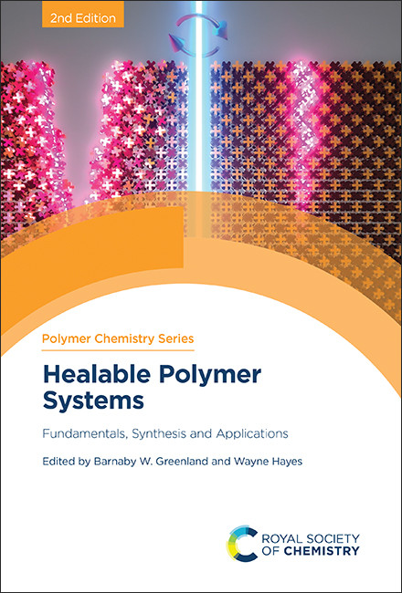 Healable Polymer Systems (Fundamentals, Synthesis and Applications) by Barnaby W Greenland, Wayne Hayes, 9781837670444