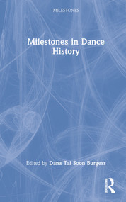 Milestones in Dance History by Dana Tai Soon Burgess, 9781032029412