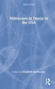 Milestones in Dance in the USA by Elizabeth McPherson, 9781032131047