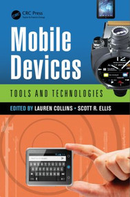 Mobile Devices (Tools and Technologies) by Lauren Collins, Scott R. Ellis, 9781466594166