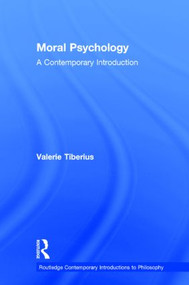 Moral Psychology (A Contemporary Introduction) by Valerie Tiberius, 9780415529686
