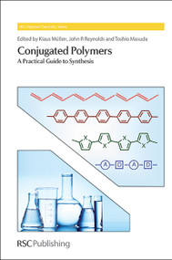 Conjugated Polymers (A Practical Guide to Synthesis) by Klaus Müllen, John R Reynolds, Toshio Masuda, 9781849737999