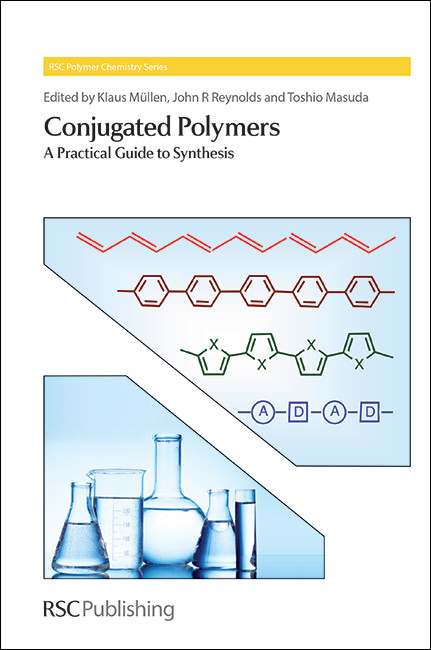Conjugated Polymers (A Practical Guide to Synthesis) by Klaus Müllen, John R Reynolds, Toshio Masuda, 9781849737999
