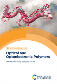 Optical and Optoelectronic Polymers by Wai-Yeung Wong, Yun Ma, 9781839166778