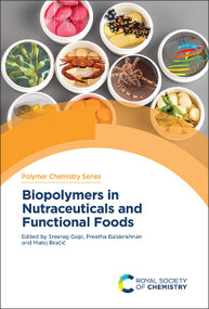 Biopolymers in Nutraceuticals and Functional Foods by Sreerag Gopi, Preetha Balakrishnan, Matej Bračič, 9781839167812