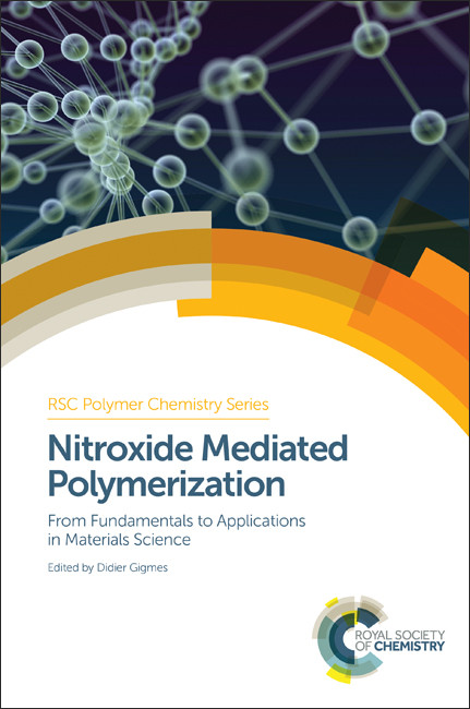 Nitroxide Mediated Polymerization (From Fundamentals to Applications in Materials Science) by Didier Gigmes, 9781782620617