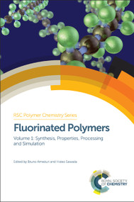 Fluorinated Polymers (Volume 1: Synthesis, Properties, Processing and Simulation) by Bruno Améduri, Hideo Sawada, 9781782624158