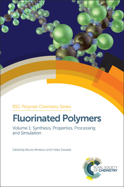 Fluorinated Polymers (Volume 1: Synthesis, Properties, Processing and Simulation) by Bruno Améduri, Hideo Sawada, 9781782624158