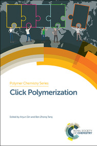 Click Polymerization by Anjun Qin, Ben Zhong Tang, 9781782627166