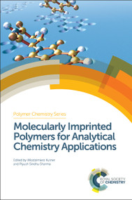 Molecularly Imprinted Polymers for Analytical Chemistry Applications by Wlodzimierz Kutner, Piyush Sindhu Sharma, 9781782626473
