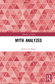 Myth Analyzed by Robert A. Segal, 9780367221577