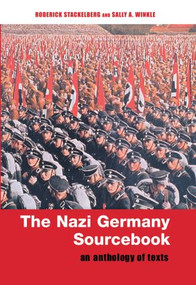 The Nazi Germany Sourcebook (An Anthology of Texts) by Roderick Stackelberg, Sally A. Winkle, 9780415222136