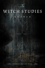 The Witch Studies Reader by Soma Chaudhuri, Jane Ward, 9781478028130