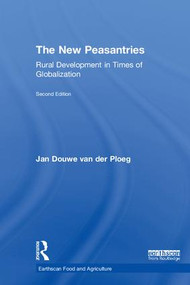 The New Peasantries (Rural Development in Times of Globalization) by Jan Douwe van der Ploeg, 9781138071308