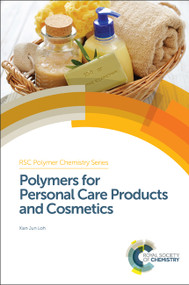 Polymers for Personal Care Products and Cosmetics by Xian Jun Loh, 9781782622956
