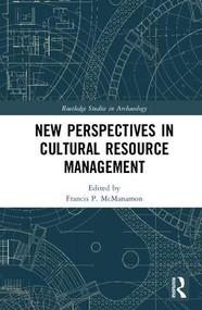 New Perspectives in Cultural Resource Management by Francis P. McManamon, 9781138101128