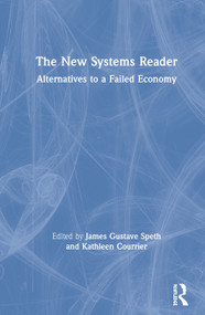 The New Systems Reader (Alternatives to a Failed Economy) by James Gustave Speth, Kathleen Courrier, 9780367313388