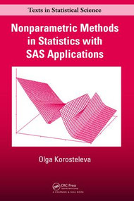 Nonparametric Methods in Statistics with SAS Applications by Olga Korosteleva, 9781138469457
