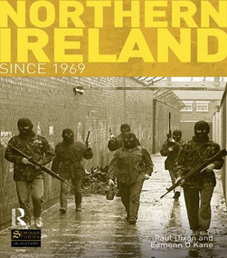 Northern Ireland Since 1969 by Paul Dixon, Eamonn O'Kane, 9781138169968