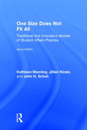 One Size Does Not Fit All (Traditional and Innovative Models of Student Affairs Practice) by Kathleen Manning, Jillian Kinzie, John Schuh, 9780415843188