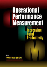 Operational Performance Measurement (Increasing Total Productivity) by Wilfred Kaydos, 9781574440997
