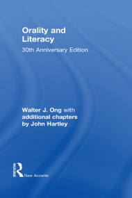Orality and Literacy (30th Anniversary Edition) by Walter J. Ong, 9780415538374