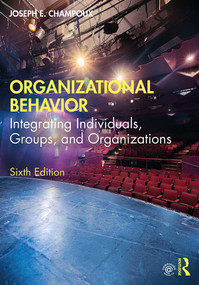 Organizational Behavior (Integrating Individuals, Groups, and Organizations) by Joseph E. Champoux, 9780367430047