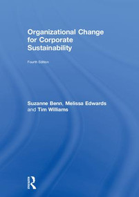 Organizational Change for Corporate Sustainability by Suzanne Benn, Melissa Edwards, Tim Williams, 9781138665873
