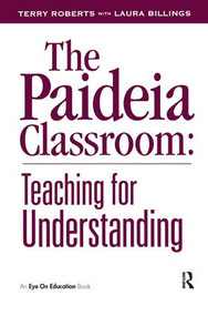 The Paideia Classroom by Laura Billings, Terry Roberts, 9781138439825