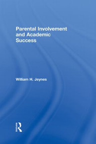 Parental Involvement and Academic Success by William Jeynes, 9780415990530