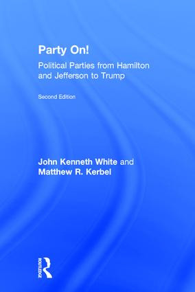 Party On! (Political Parties from Hamilton and Jefferson to Trump) by John White, Matthew Kerbel, 9781138103047