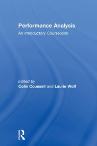 Performance Analysis (An Introductory Coursebook) by Colin Counsell, Laurie Wolf, 9780415224062