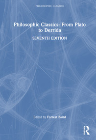Philosophic Classics: From Plato to Derrida by Forrest Baird, 9781138719095