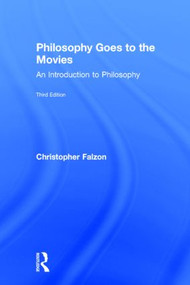 Philosophy Goes to the Movies (An Introduction to Philosophy) by Christopher Falzon, 9780415538152