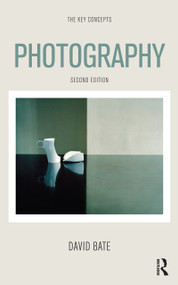 Photography (The Key Concepts) by David Bate, 9780857854926