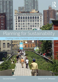 Planning for Sustainability (Creating Livable, Equitable and Ecological Communities) by Stephen Wheeler, 9780415809894