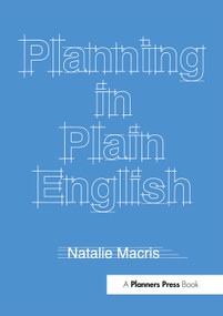 Planning in Plain English (Writing Tips for Urban and Environmental Planners) by Natalie Macris, 9780367092702
