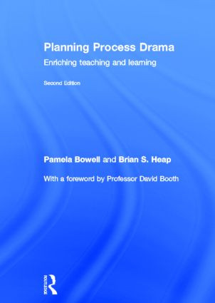 Planning Process Drama (Enriching teaching and learning) by Pamela Bowell, Brian S. Heap, 9780415508629